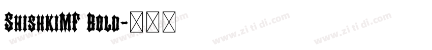 ShishkiMF Bold字体转换 ShishkiMF Bold字体转换